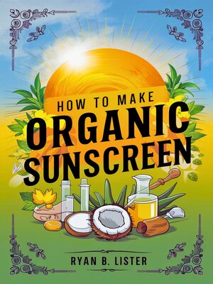 cover image of How to make Organic Sunscreen
